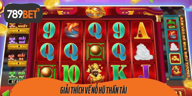 Giải Thích Về Nổ Hũ Thần Tài