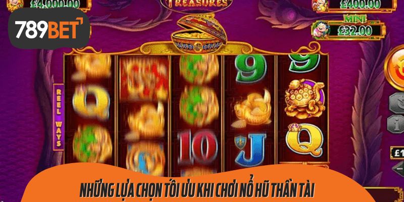 Những Lựa Chọn Tối Ưu Khi Chơi Nổ Hũ Thần Tài