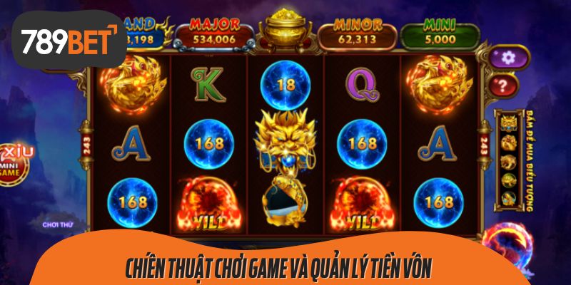 Chiến Thuật Chơi Game Và Quản Lý Tiền Vốn