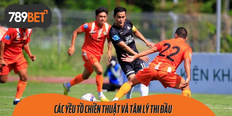 Các yếu tố chiến thuật và tâm lý thi đấu